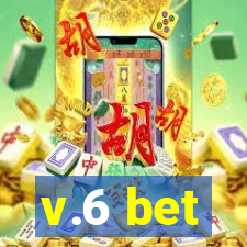 v.6 bet